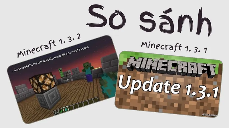 So sánh Minecraft 1. 3. 2 với phiên bản 1. 3. 1