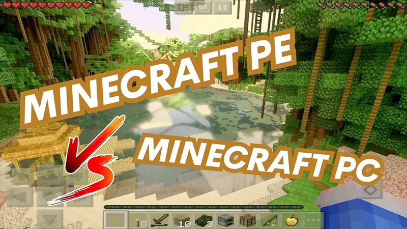 So sánh Minecraft PE và Minecraft PC (Java)